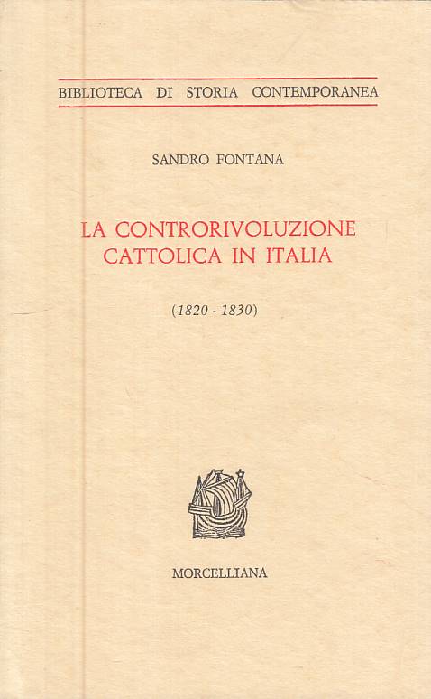 LS- LA CONTRORIVOLUZIONE CATTOLICA IN ITALIA -- MORCELLIANA--- 1968 - B - YTS665