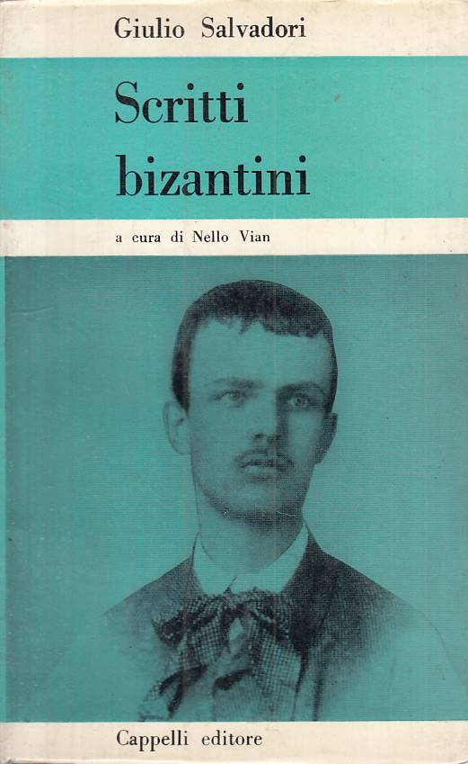LS- SCRITTI BIZANTINI - SALVADORI - CAPPELLI - OTTOCENTO -- 1963 - B - YTS410
