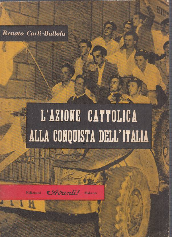 LS- L'AZIONE CATTOLICA ALLA CONQUISTA DELL'ITALIA-- AVANTI!--- 1953 - B - YTS482