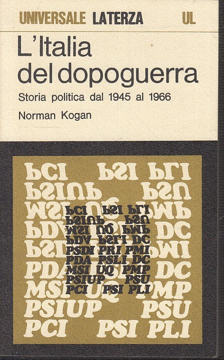 LS- L'ITALIA DEL DOPOGUERRA 1945/1966 - NORMAN KOGAN- LATERZA- UL 86--- B- XTS A