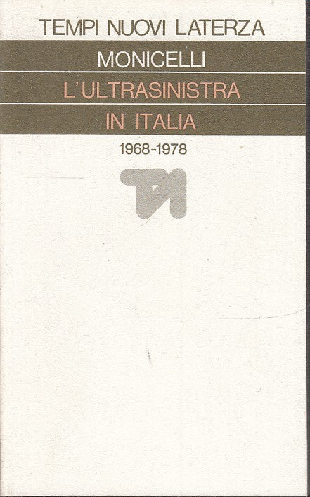 LS- L'ULTRASINISTRA IN ITALIA - MONICELLI - LATERZA - TEMPI NUOVI-- 1978- B- XTS