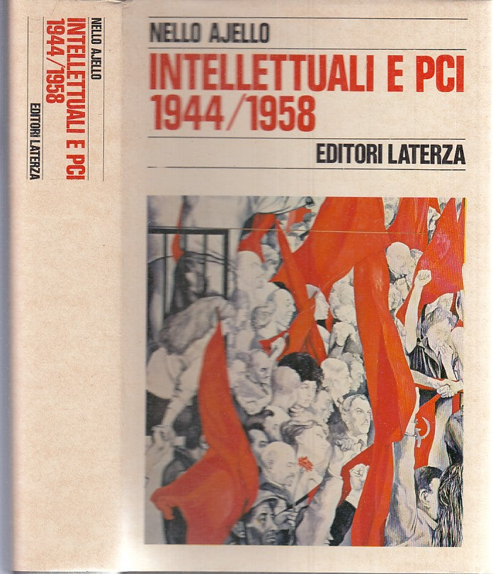 LS- INTELLETTUALI E PCI 1944/1958 - NELLO AJELLO - LATERZA --- 1979 - CS- XTS