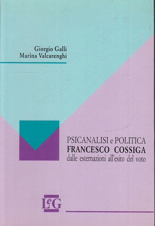 LS- PSICANALISI E POLITICA COSSIGA - GALLI VALCARENGHI ---- 1992- B- ZTS148