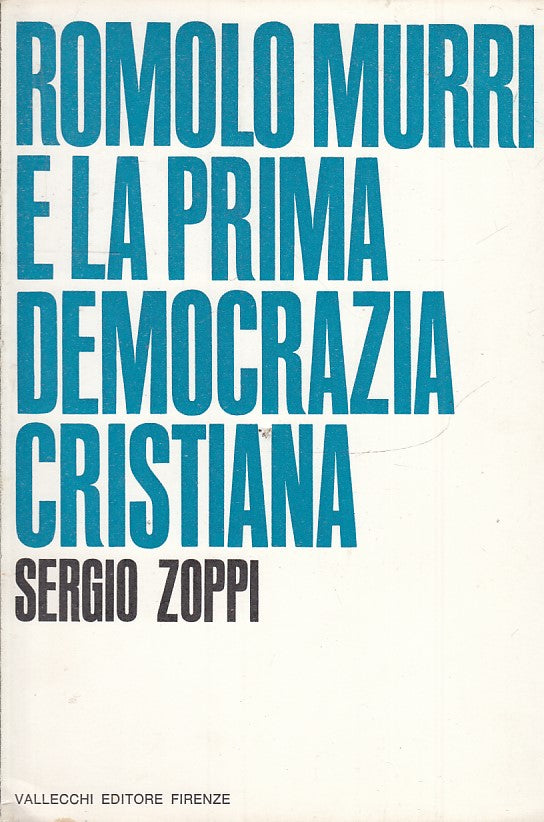 LS- ROMOLO MURRI PRIMA DEMOCRAZIA CRISTIANA- ZOPPI- VALLECCHI--- 1968- B- ZTS178