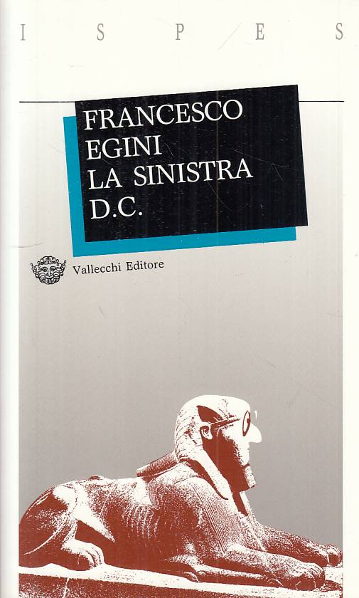 LS- LA SINISTRA D.C. - FRANCESCO EGINI - VALLECCHI - ISPES -- 1992 - B - YTS663