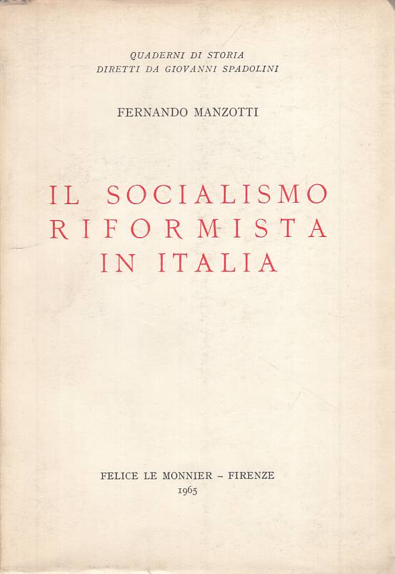 LS- IL SOCIALISMO RIFORMISTA IN ITALIA - MANZOTTI- MONNIER--- 1965 - B - YTS663