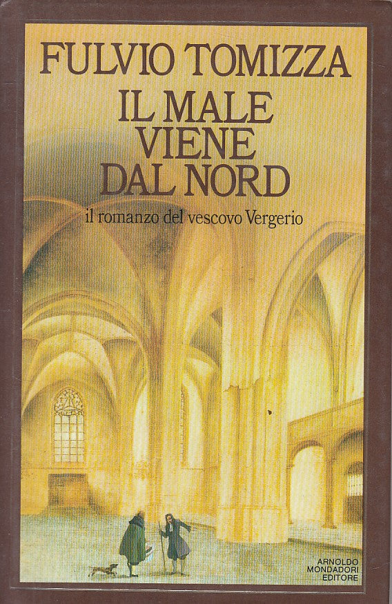 IL MALE VIENE DAL NORD - TOMIZZA - MONDADORI -- 1a ED. - 1984 - CS - ZFS402