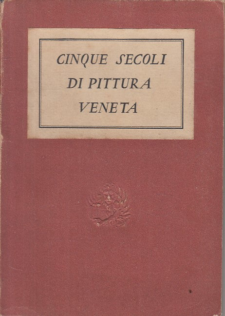 LT- CINQUE SECOLI DI PITTURA VENETA CATOLOGO -- VENEZIA --- 1946 - B - YFS174