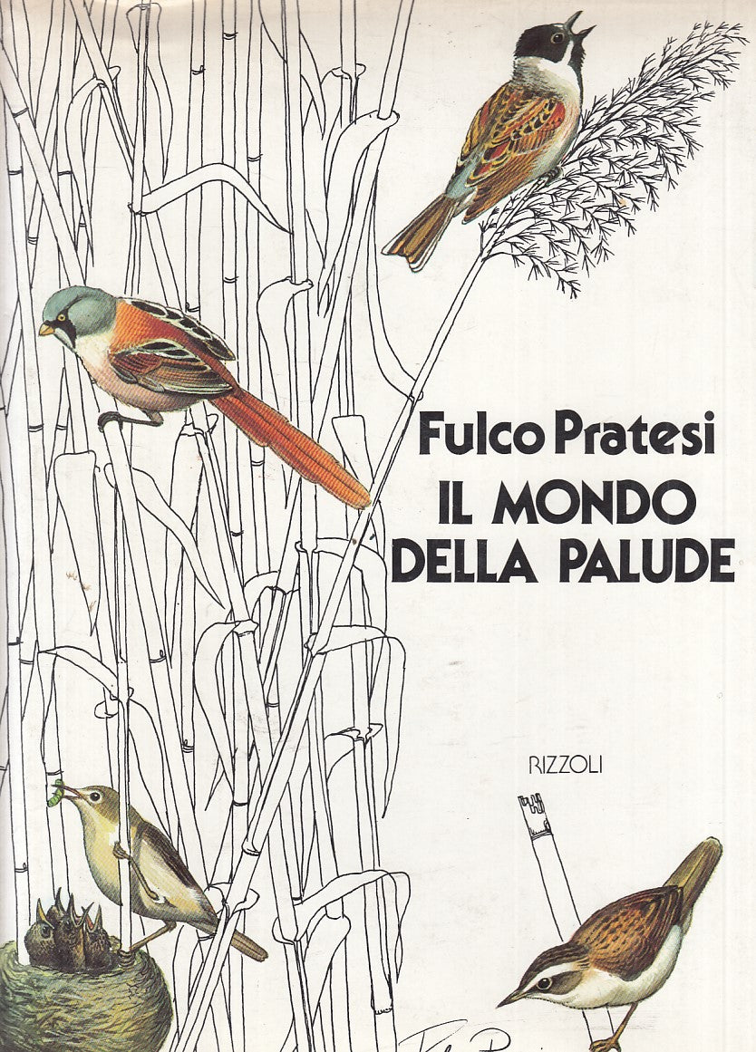 LZ- IL MONDO DELLA PALUDE - FULCO PRATESI - RIZZOLI --- 1981 - CS - YFS859