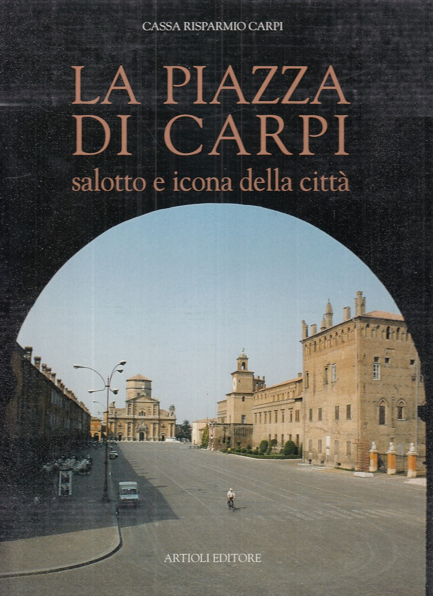 LZ- LA PIAZZA DI CARPI - ALFONSO GARUTI - ARTIOLI --- 2002 - CS - YFS865