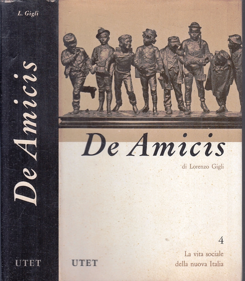 LS- DE AMICIS -- UTET - LA VITA SOCIALE DELLA NUOVA ITALIA 4 -- 1967 - CS - XTS