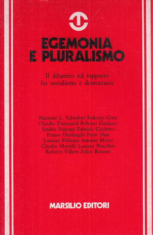 LS- EGEMONIA E PLURALISMO DIBATTITO -- MARSILIO -- 1a ED. - 1977 - B - YTS603
