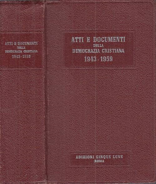 LS- ATTI E DOCUMENTI DEMOCRAZIA CRISTIANA 1943/59 -- 5 LUNE--- 1959 - C - YTS413