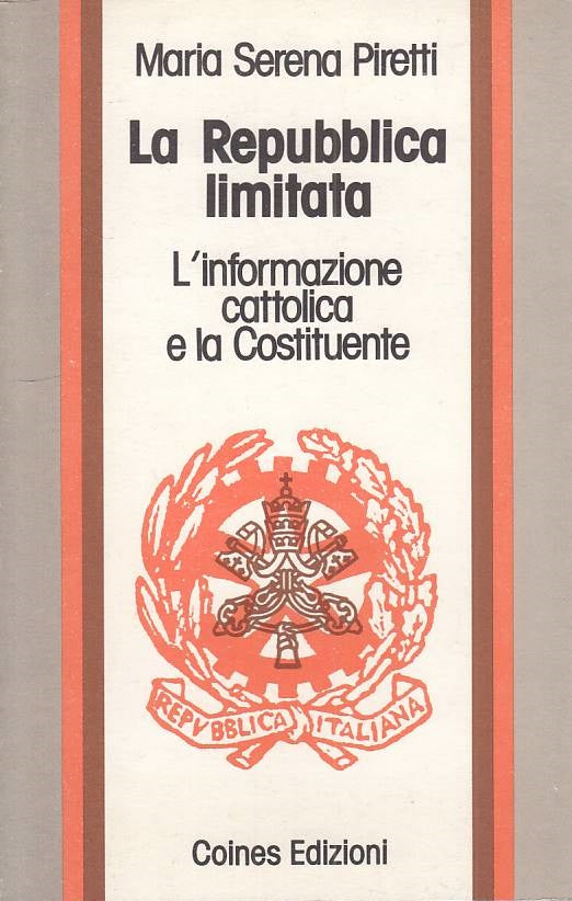 LS- LA REPUBBLICA LIMITATA - PIRETTI - COINES -- 1a ED. - 1976 - B - YTS39
