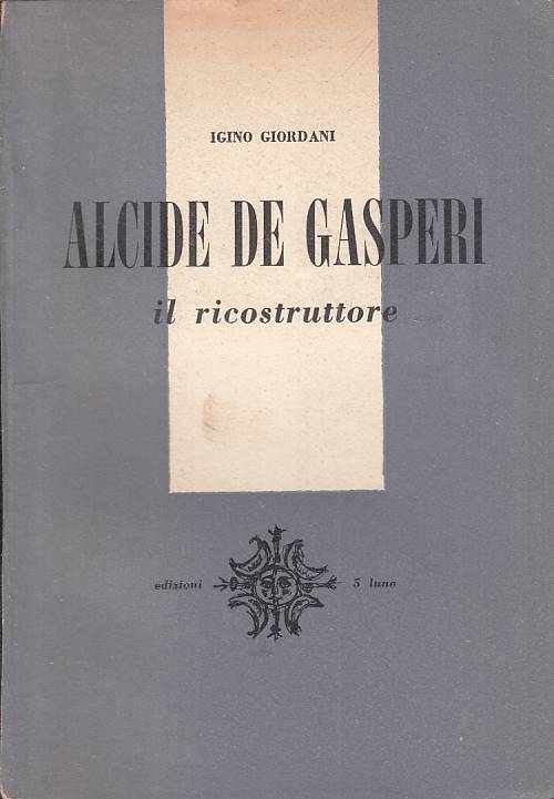 LS- ALCIDE DE GASPERI RICOSTRUTTORE- GIORDANI - CINQUE LUNE --- 1955 - B - YTS39