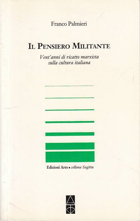 LS- IL PENSIERO MILITANTE - PALMIERI - ARES - SAGITTA -- 1991 - B - YTS317