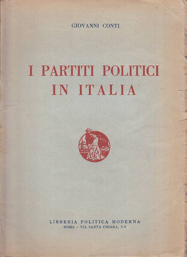 LS- I PARTITI POLITICI IN ITALIA - GIOVANNI CONTI - ROMA --- 1947 - B - YTS265