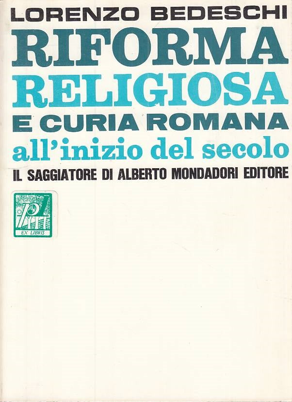 LS- RIFORMA RELIGIOSA CURIA ROMANA - BEDESCHI - SAGGIATORE --- 1968 - B - YTS252