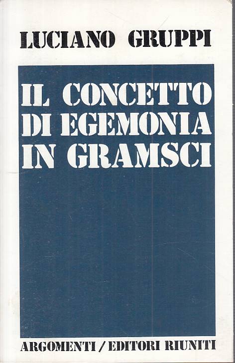 LS- CONCETTO ECONOMIA IN GRAMSCI - GRUPPI - RIUNITI -- 1a ED.- 1977 - B - YTS251