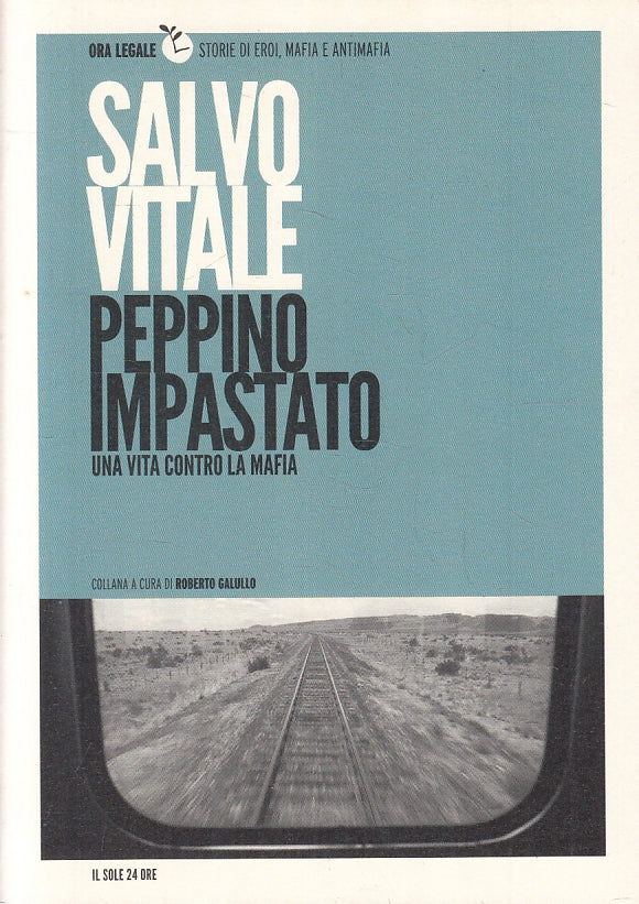 LN- PEPPINO IMPASTATO - SALVO VITALE - SOLE 24 ORE- EROI MAFIA-- 2014- B- ZFS147