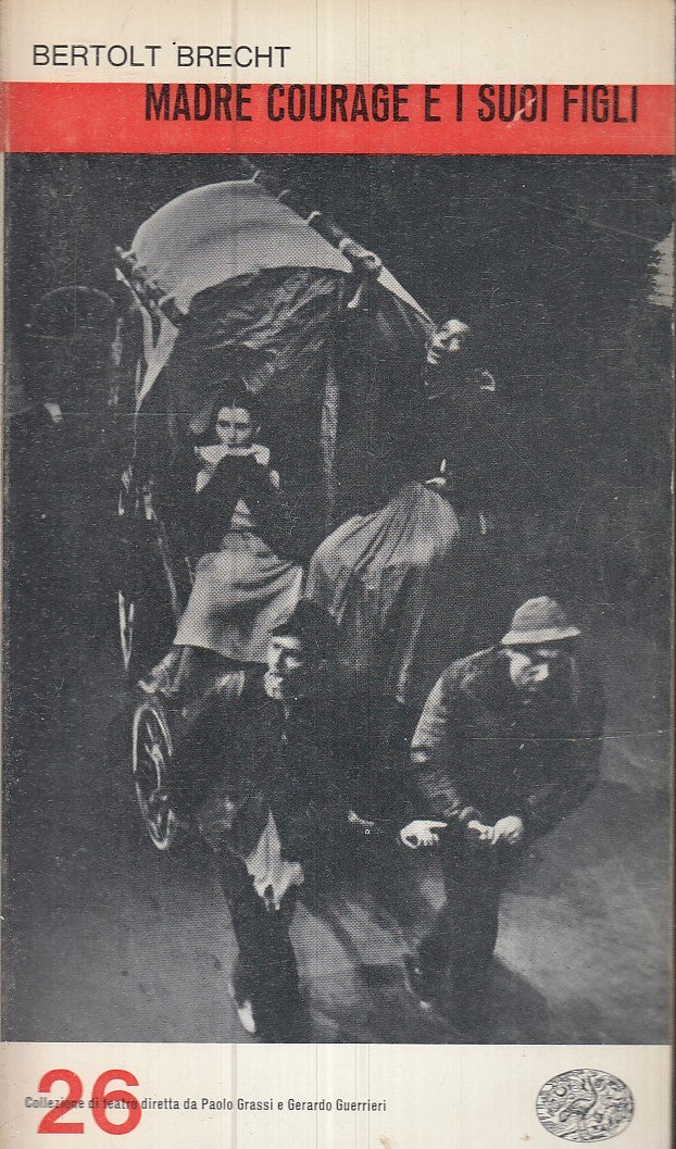 LN- MADRE COURAGE E I SUOI FIGLI- BERTOLT BRECHT- EINAUDI- TEATRO-- 1963- B- XFS
