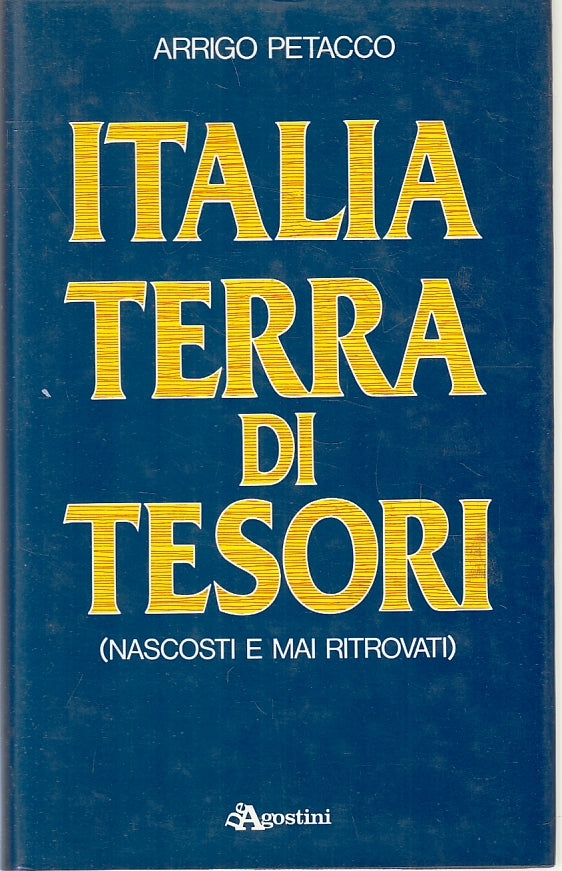 LV- ITALIA TERRA DI TESORI - ARRIGO PETACCO - DeAGOSTINI --- 1987- CS- ZFS122