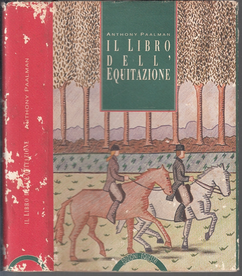 LZ- IL LIBRO DELL'EQUITAZIONE - ANTHONY PAALMAN - EQUESTRI --- 1998 - CS- XFS128