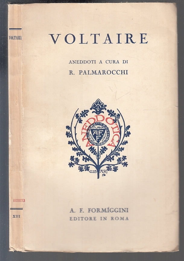LN- VOLTAIRE aneddoti a cura di R. PALMAROCCHI -- FORMIGGINI--- 1930- B- XFS