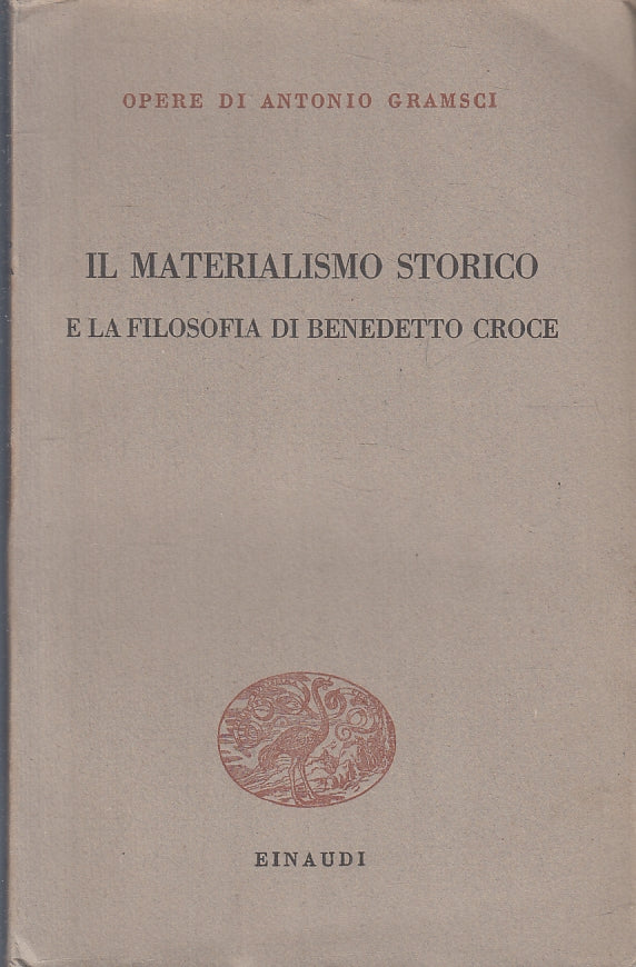 LS- MATERIALISMO STORICO FILOSOFIA BENEDETTO CROCE- GRAMSCI- EINAUDI- 1949-B-XFS