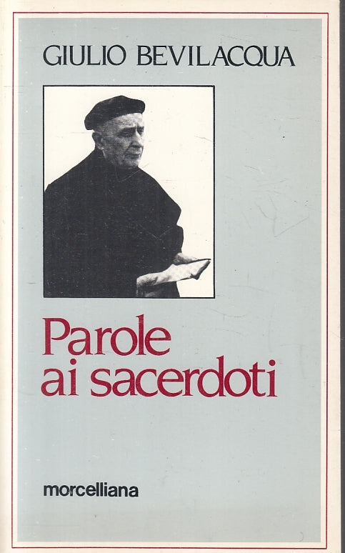 LD- PAROLE AI SACERDOTI - GIULIO BEVILACQUA - MORCELLIANA --- 1983 - B - ZFS615