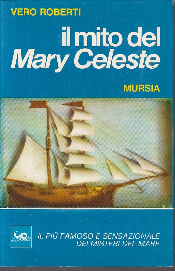 LZ- IL MITO DEL MARY CELESTE - VERO ROBERTI - MURSIA --- 1972- CS- ZFS214