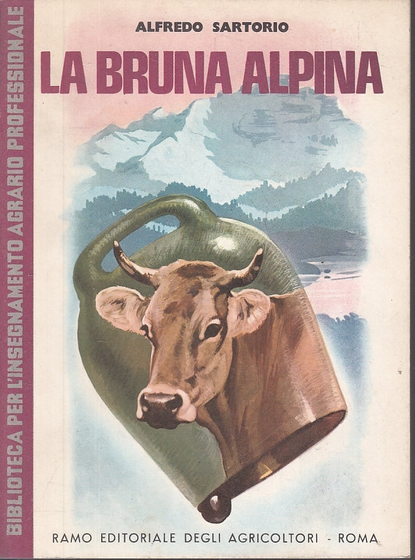 LZ- LA BRUNA ALPINA - SARTORIO - RAMO EDITORIALE AGRICOLTORI --- 1971- B- ZFS419