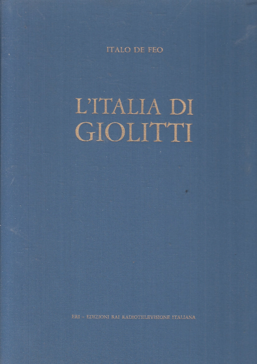 LS- L'ITALIA DI GIOLITTI VOLUME - ITALO DE FEO - ERI --- 1965 - C - ZFS507