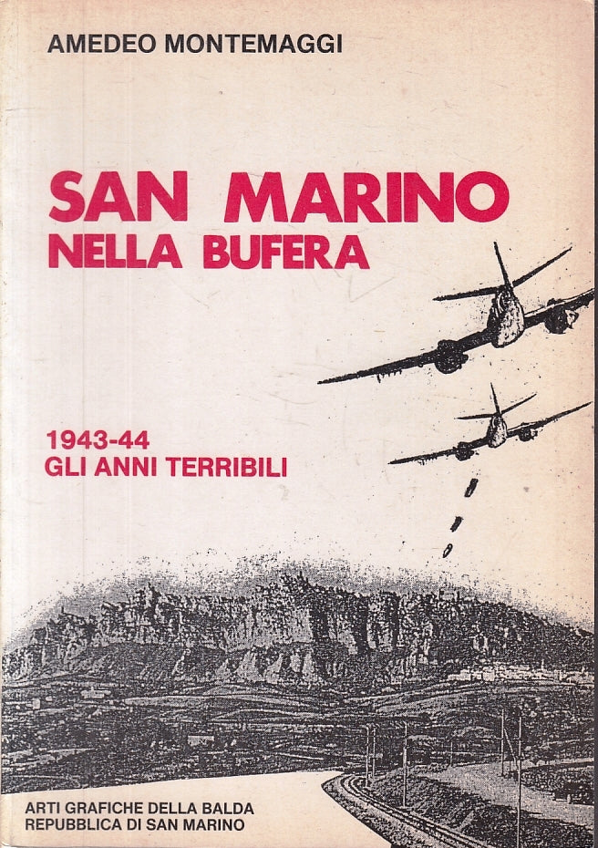 LS- SAN MARINO NELLA BUFERA 1943/44 ANNI TERRIBILI- MONTEMAGGI---- 1984- B- ZFS2