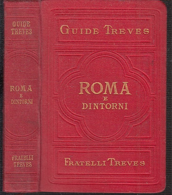 LV- GUIDE TREVES ITALIA ROMA E DINTORNI -- FRATELLI TREVES --- 1902- C- XFS114