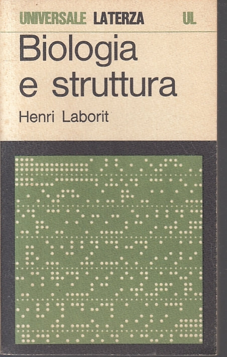 LS- BIOLOGIA E STRUTTURA - HENRY LABORIT - LATERZA- UL 118-- 1969- B- XTS