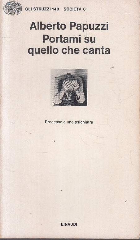LN- PORTAMI SU QUELLO CHE CANTA- ALBERTO PUPAZZI- EINAUDI- STRUZZI-- 1977- B-XTS