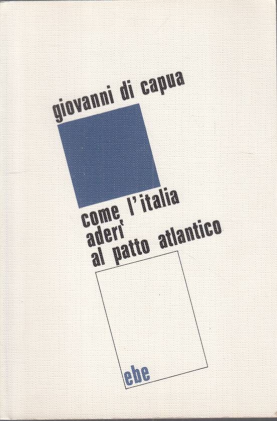 LS- COME L'ITALIA ADERI' AL PATTO ATLANTICO - CAPUA - EBE --- 1971 - B - YTS478