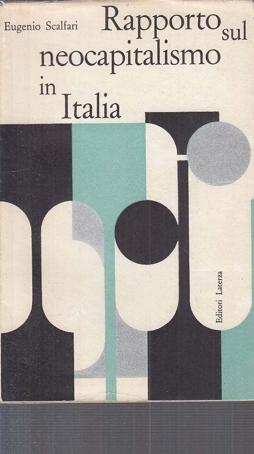LS- RAPPORTO NEOCAPITALISMO IN ITALIA - SCALFARI- LATERZA --- 1961 - BS - YTS478