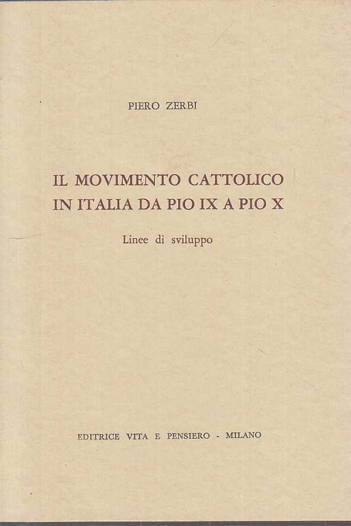 LS- MOVIMENTO CATTOLICO ITALIA PIO IX A PIO X - ZERBI - VP --- 1961 - B - YTS586