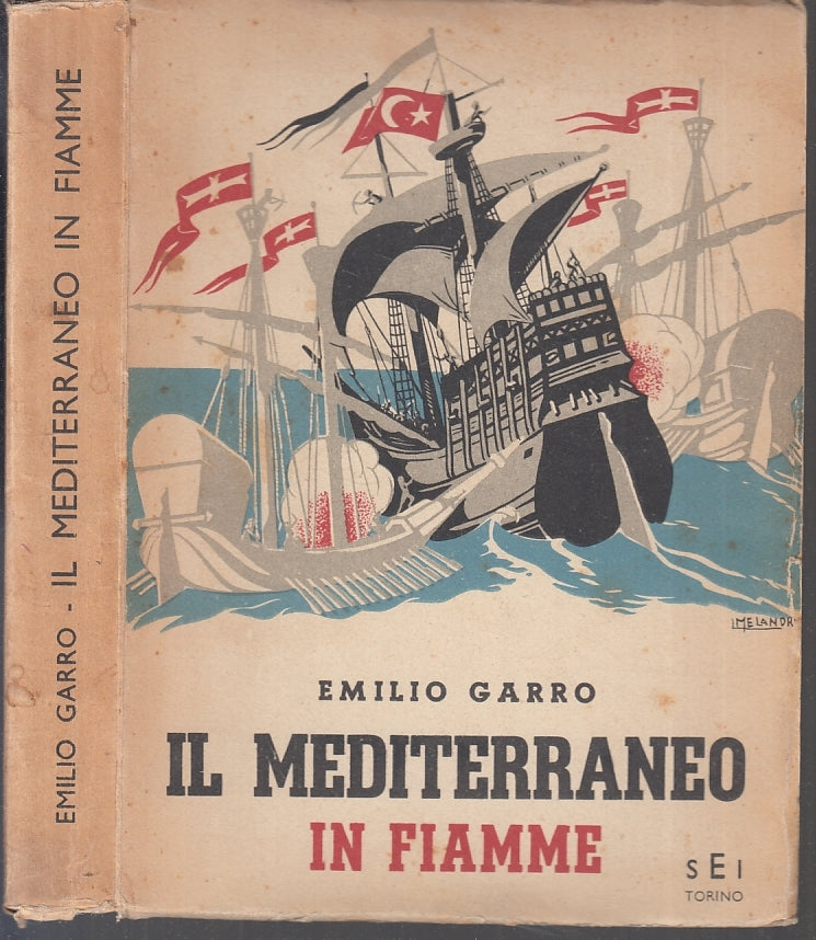 LB- IL MEDITERRANEO IN FIAMME - EMILIO GARRO - SEI --- 1944 - B - ZFS642