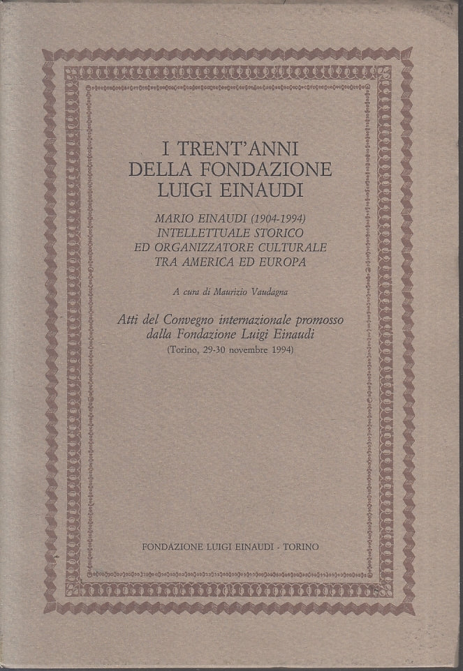 LZ- I TRENT'ANNI DELLA FONDAZIONE LUIGI EINAUDI - VAUDAGNA ---- 1994 - B - ZFS14
