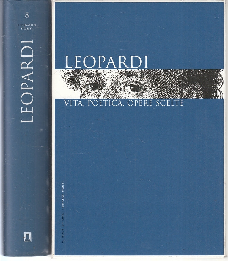 LN- VITA POETICA OPERE SCELTE- LEOPARDI- SOLE 24 ORE- GRANDI POETI 8- CS- ZFS410