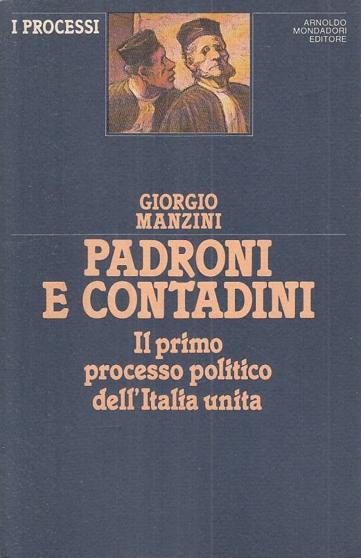 LS- PADRONI E CONTADINI PRIMO PROCESSO - MANZINI- MONDADORI--- 1983 - B - YTS408