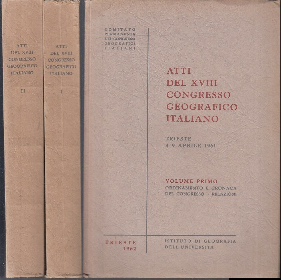 LZ- ATTI DEL XVIII CONGRESSO GEOGRAFICO ITALIANO 2 VOLUMI ----- 1962 - B - ZTT37