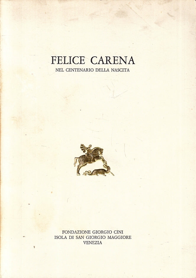 LT- FELICE CARENA NEL CENTENARIO DELLA NASCITA -- GIORGIO CINI--- 1979- B- ZTT37