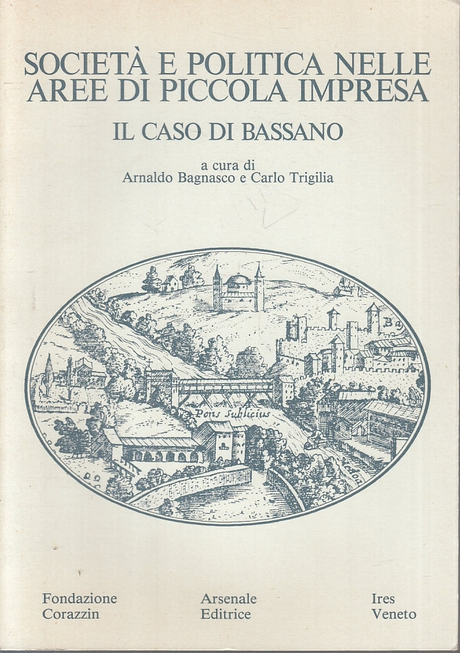 LZ- SOCIETA' E POLITICA PICCOLA IMPRESA IL CASO DI BASSANO ----- 1984- B- ZTT421