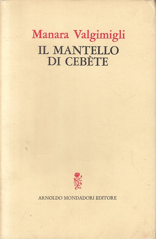 IL MANTELLO DI CIBETE - MANARA VALGIMIGLI - MONDADORI --- 1973 - B - ZTT421