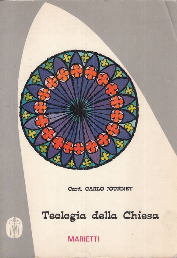 LS- TEOLOGIA DELLA CHIESA - CARLO JOURNET - MARIETTI --- 1965 - B - YTS12