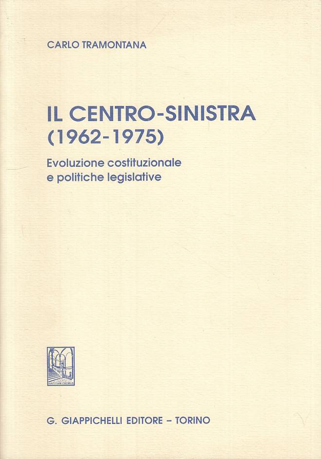 LS- IL CENTRO SINISTRA 1962/75 - TRAMONTANA - GIAPPICHELLI --- 1995 - B - YTS12